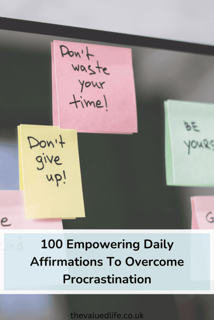 Mirror covered with sticky notes featuring affirmations to overcome procrastination, such as 'Don't waste your time,' 'Don't give up,' 'Be yourself,' and 'Get stuff done,' serving as daily motivational reminders.