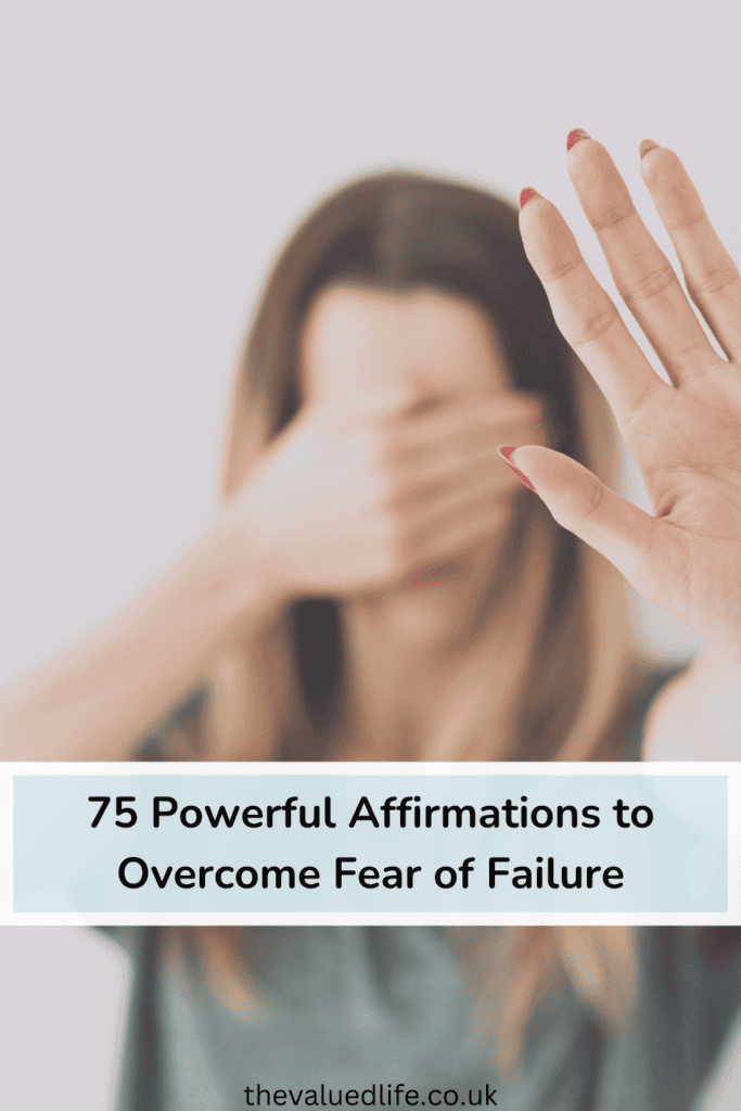 A blurred image of a woman holding one hand up in a stop gesture while covering her eyes with the other hand. Overlaid text reads: "75 Powerful Affirmations to Overcome Fear of Failure." This visually represents fear of failure affirmations and how they can empower personal growth