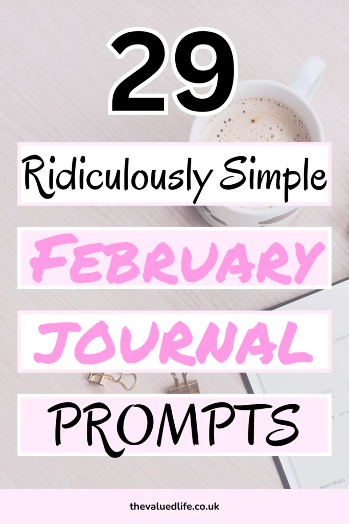 Flat lay of a coffee cup, open planner, and gold binder clips on a light wooden table, featuring bold text that reads '29 Ridiculously Simple February Journal Prompts,'